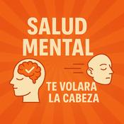 Podcast Salud Mental: te volará la cabeza
