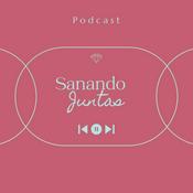 Podcast Sanando Juntas