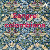Podcast Sangre colombiana