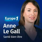 Podcast Santé bien-être - Anne Le Gall