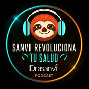 Podcast Sanvi Revoluciona tu Salud