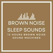 Podcast Brown Noise Sleep Sounds | 12Hours
