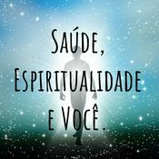 Podcast Saúde, Espiritualidade e Você.