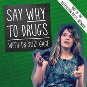 Podcast Say Why To Drugs