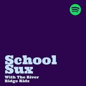 Podcast School Sux w (The River Ridge Kidz)