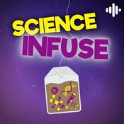 Podcast Science Infuse - Culture scientifique et curiosités étonnantes