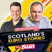Podcast Scotland’s Euro Stories with the Scottish Sun