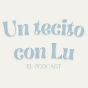 Podcast Un tecito con Lu