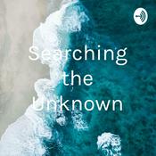 Podcast Searching the Unknown