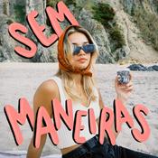 Podcast Sem Maneiras