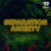 Podcast Separation Anxiety