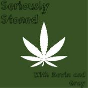 Podcast Seriously Stoned