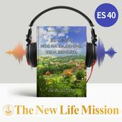 Podcast Sermones sobre el Evangelio de Juan (Ⅷ) - EL SEÑOR NOS HA DADO UNA VIDA BENDITA