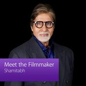 Podcast Shamitabh: Meet the Filmmaker