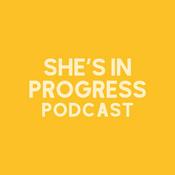 Podcast She's In Progress by Alexandra Lourdes