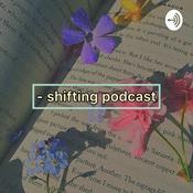 Podcast shifting✨
