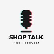 Podcast Shop Talk (The ToddCast) with Todd M. Casey