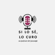 Podcast Si lo sé, lo curo
