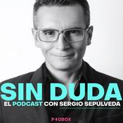 Podcast SIN DUDA el podcast de Sergio Sepúlveda