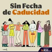 Podcast Sin Fecha de Caducidad