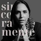 Podcast Sinceramente por Meche Barragán | @meche_barragan