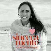 Podcast Sinceramente por Meche Barragán | @meche_barragan