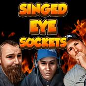 Podcast Singed Eye Sockets