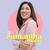 Podcast The Samantha Marie Podcast