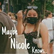 Podcast Maybe Nicole Knows…