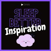 Podcast Sleep Better - Inspiration