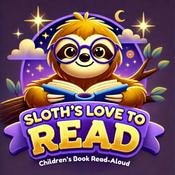 Podcast Sloth’s Love to Read: Children’s Book Read-Aloud
