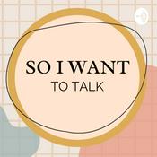 Podcast so i want to talk
