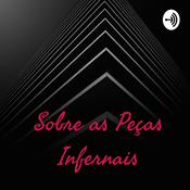 Podcast Sobre as Peças Infernais