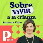 Podcast Sobre (vivir) a la crianza, con Samanta Villar