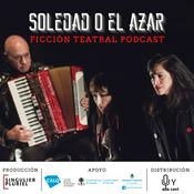 Podcast Soledad o el azar - Ficción Teatral