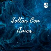 Podcast Soltar Con Amor...