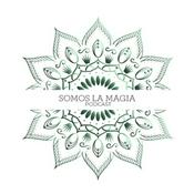 Podcast Somos La Magia