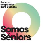 Podcast Somos Séniors