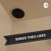 Podcast Songs Theo Likes