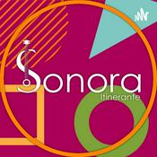 Podcast Sonora Itinerante