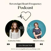 Podcast Sovereign Heart Frequency Podcast