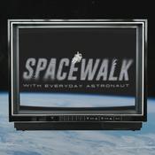 Podcast Spacewalk with Everyday Astronaut