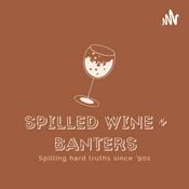 Podcast Spilled Wine + Banters