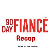 Podcast 90 Day Fiance Recap