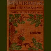 Podcast Squirrels and Other Fur-bearers by John Burroughs (1837 - 1921)