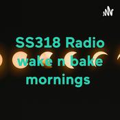 Podcast SS318 Radio wake n bake mornings
