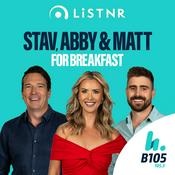 Podcast Stav, Abby & Matt - B105 Brisbane