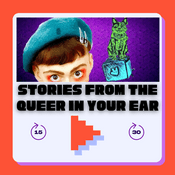 Podcast Stories From The Queer In Your Ear