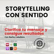 Podcast STORYTELLING CON SENTIDO. Storybrand en español.