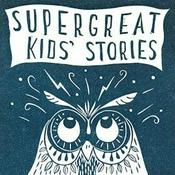 Podcast Super Great Kids' Stories